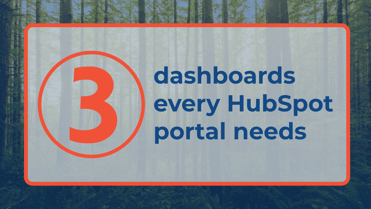 Three dashboards every HubSpot portal needs