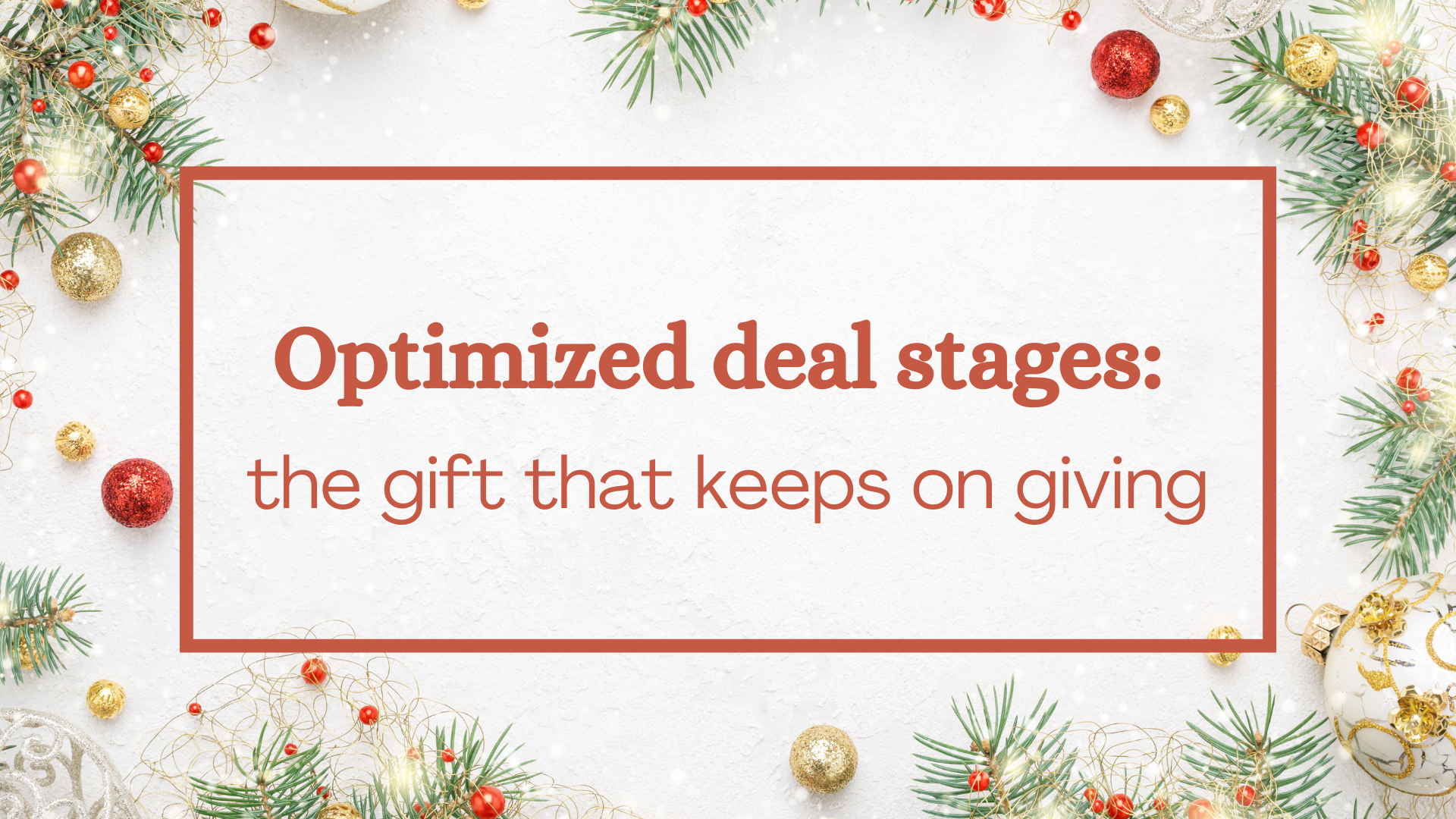 Optimized Deal Stages: The Gift That Keeps On Giving